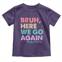 Here We Go Again Toddler T Shirt Funny Back To School Teacher Gen A Slang - Wonder Print Shop