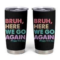 Here We Go Again Tumbler Cup Funny Back To School Teacher Gen A Slang - Wonder Print Shop