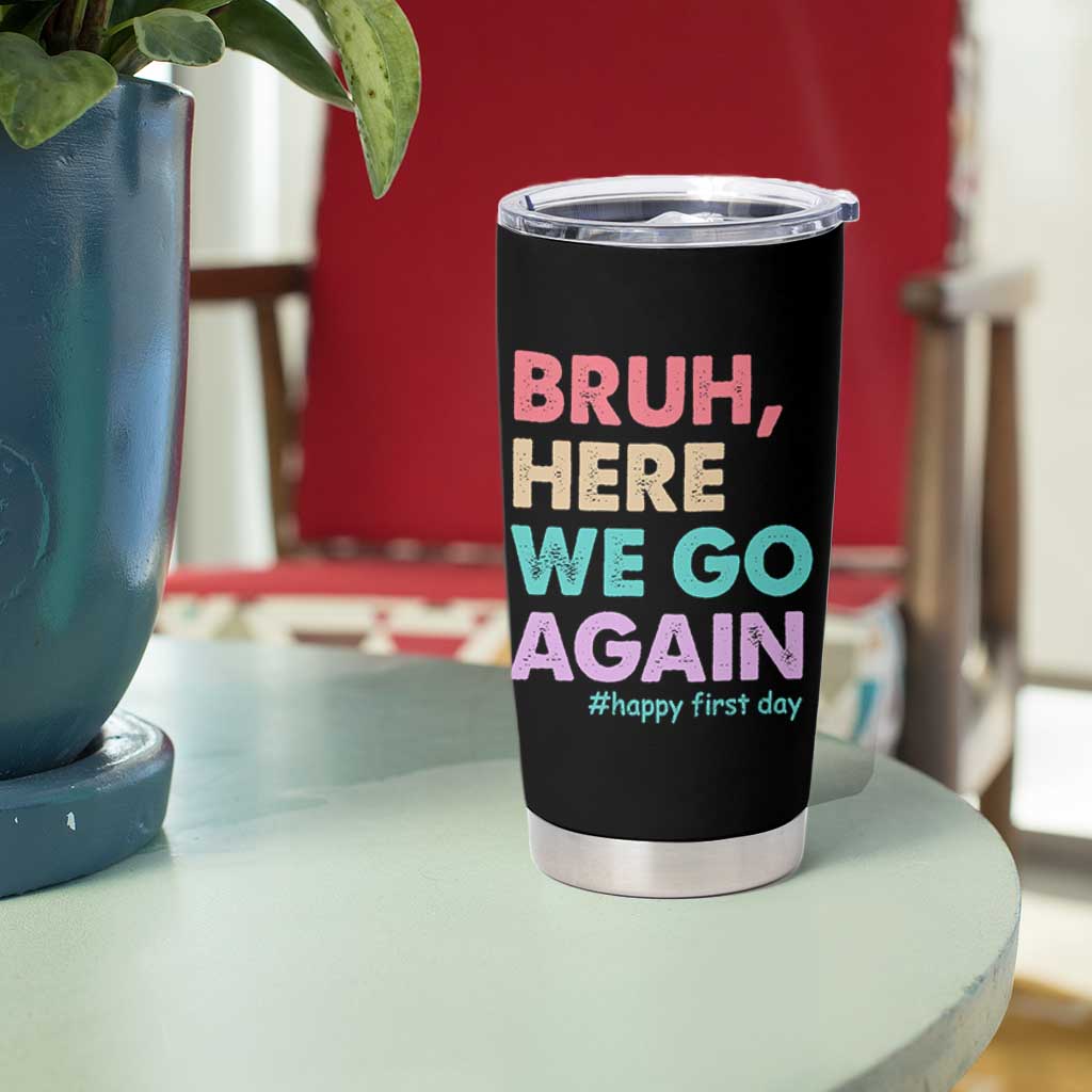 Here We Go Again Tumbler Cup Funny Back To School Teacher Gen A Slang - Wonder Print Shop