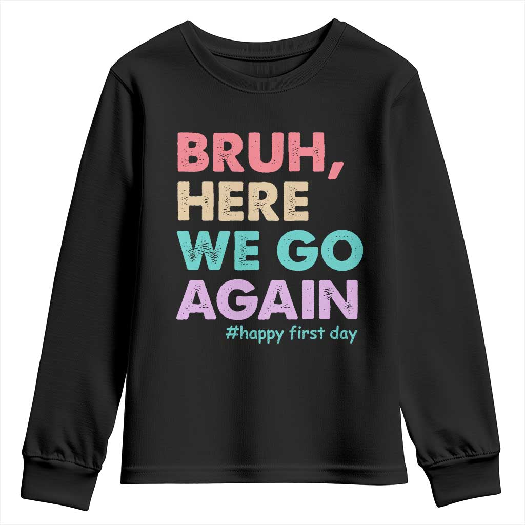 Here We Go Again Youth Sweatshirt Funny Back To School Teacher Gen A Slang - Wonder Print Shop