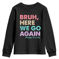 Here We Go Again Youth Sweatshirt Funny Back To School Teacher Gen A Slang - Wonder Print Shop