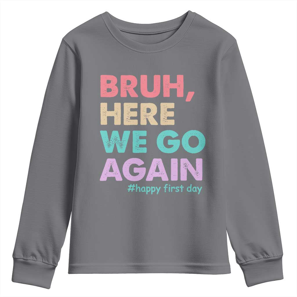 Here We Go Again Youth Sweatshirt Funny Back To School Teacher Gen A Slang - Wonder Print Shop