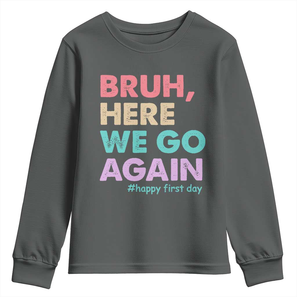 Here We Go Again Youth Sweatshirt Funny Back To School Teacher Gen A Slang - Wonder Print Shop