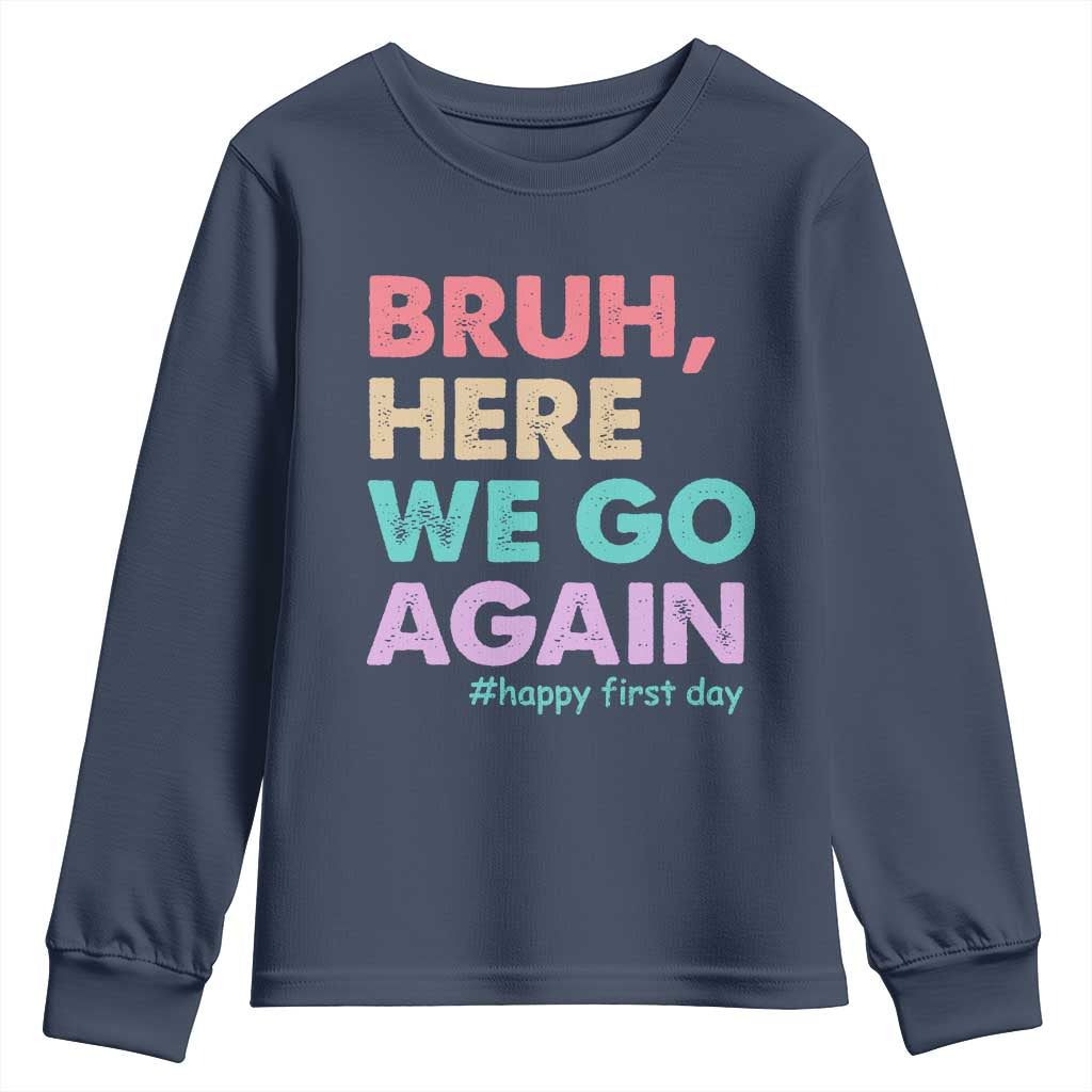 Here We Go Again Youth Sweatshirt Funny Back To School Teacher Gen A Slang - Wonder Print Shop