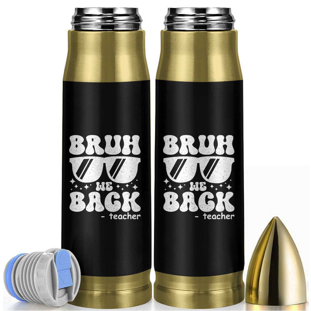 Bruh We Back Teacher Bullet Tumbler Funny Back To School Gen A Slang Sunglasses - Wonder Print Shop