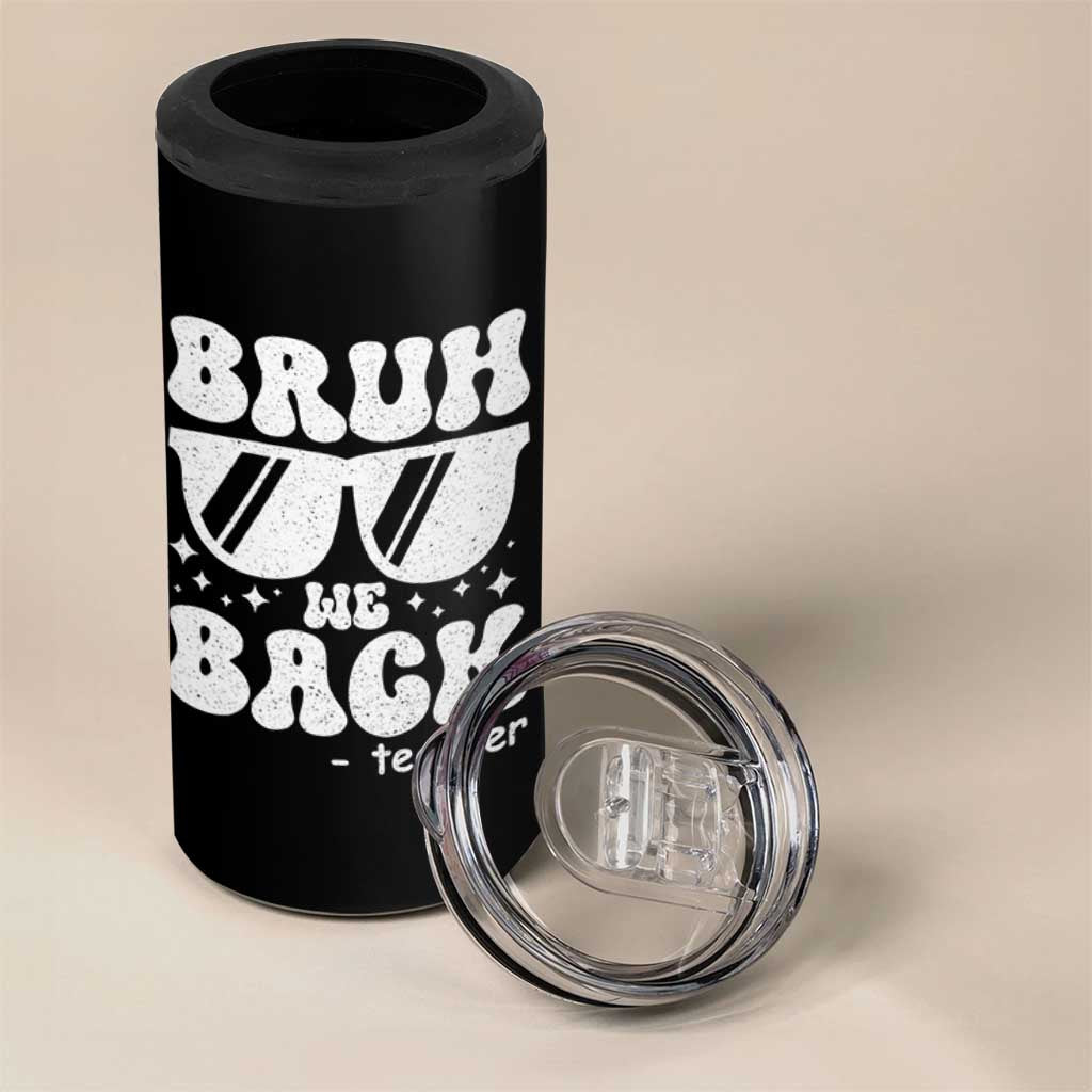 Bruh We Back Teacher 4 in 1 Can Cooler Tumbler Funny Back To School Gen A Slang Sunglasses - Wonder Print Shop
