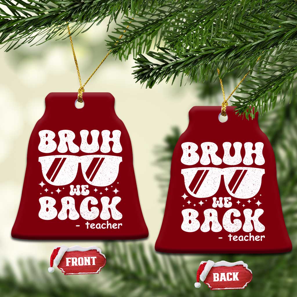 Bruh We Back Teacher Ceramic Ornament Funny Back To School Gen A Slang Sunglasses - Wonder Print Shop