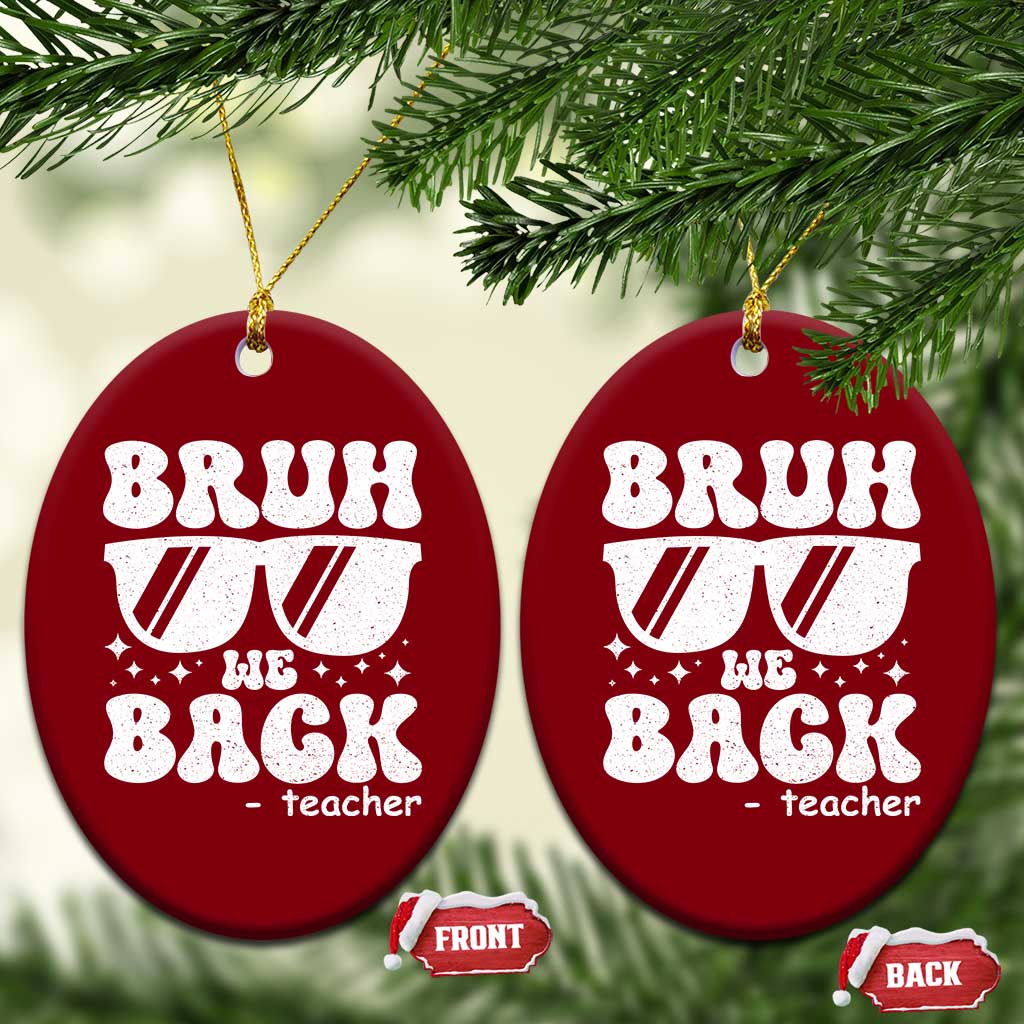 Bruh We Back Teacher Ceramic Ornament Funny Back To School Gen A Slang Sunglasses - Wonder Print Shop