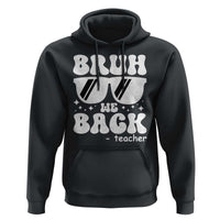 Bruh We Back Teacher Hoodie Funny Back To School Gen A Slang Sunglasses - Wonder Print Shop