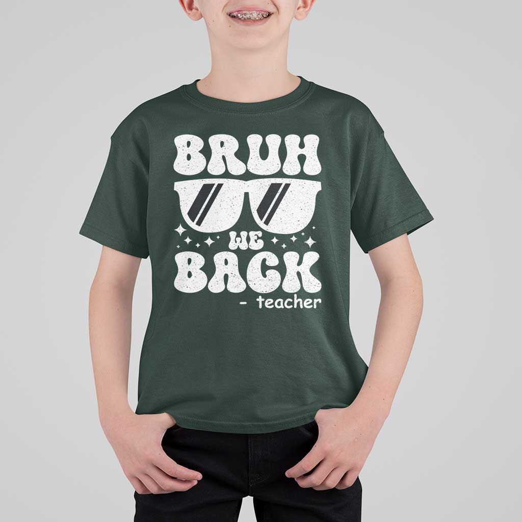 Bruh We Back Teacher T Shirt For Kid Funny Back To School Gen A Slang Sunglasses - Wonder Print Shop