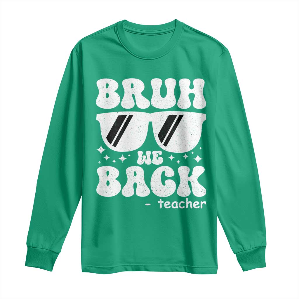 Bruh We Back Teacher Long Sleeve Shirt Funny Back To School Gen A Slang Sunglasses - Wonder Print Shop
