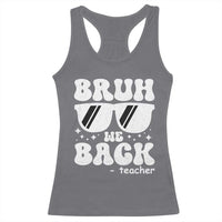 Bruh We Back Teacher Racerback Tank Top Funny Back To School Gen A Slang Sunglasses - Wonder Print Shop