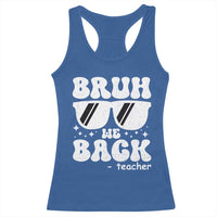 Bruh We Back Teacher Racerback Tank Top Funny Back To School Gen A Slang Sunglasses - Wonder Print Shop