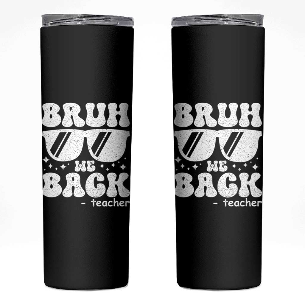 Bruh We Back Teacher Skinny Tumbler Funny Back To School Gen A Slang Sunglasses - Wonder Print Shop