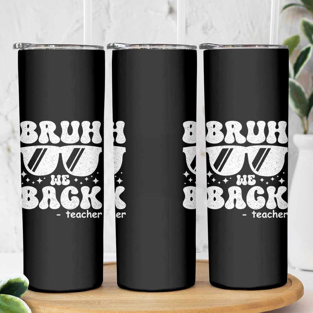 Bruh We Back Teacher Skinny Tumbler Funny Back To School Gen A Slang Sunglasses - Wonder Print Shop