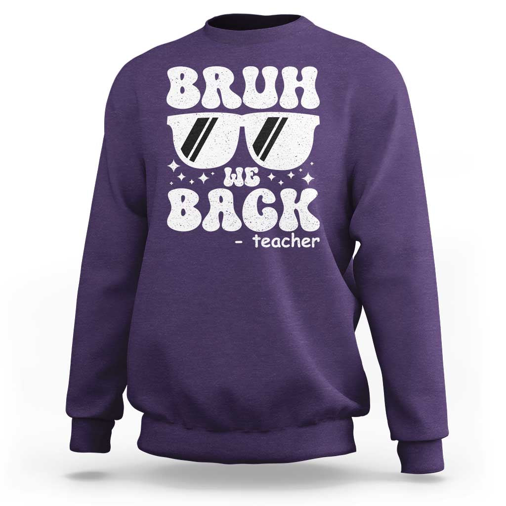 Bruh We Back Teacher Sweatshirt Funny Back To School Gen A Slang Sunglasses - Wonder Print Shop