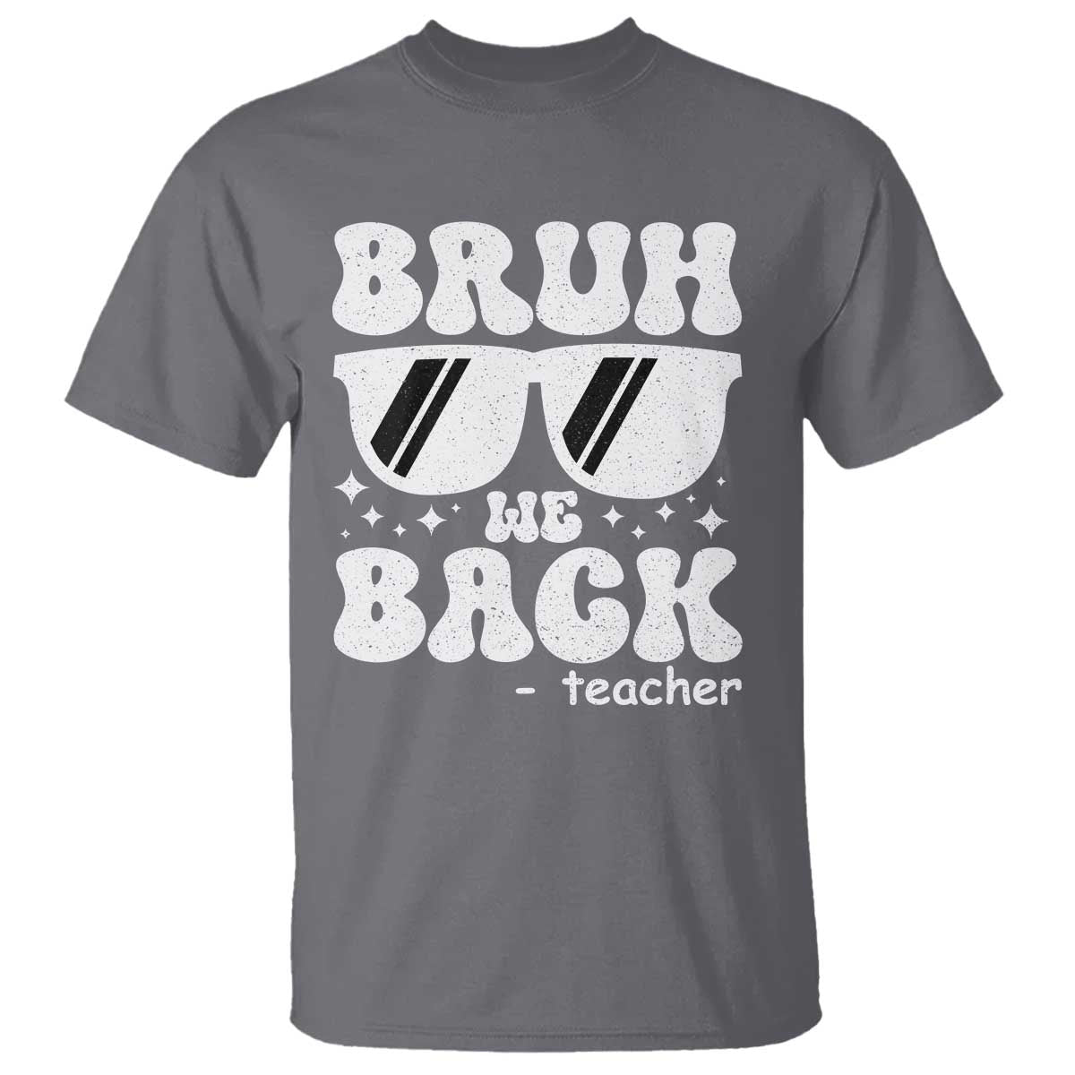 Bruh We Back Teacher T Shirt Funny Back To School Gen A Slang Sunglasses - Wonder Print Shop