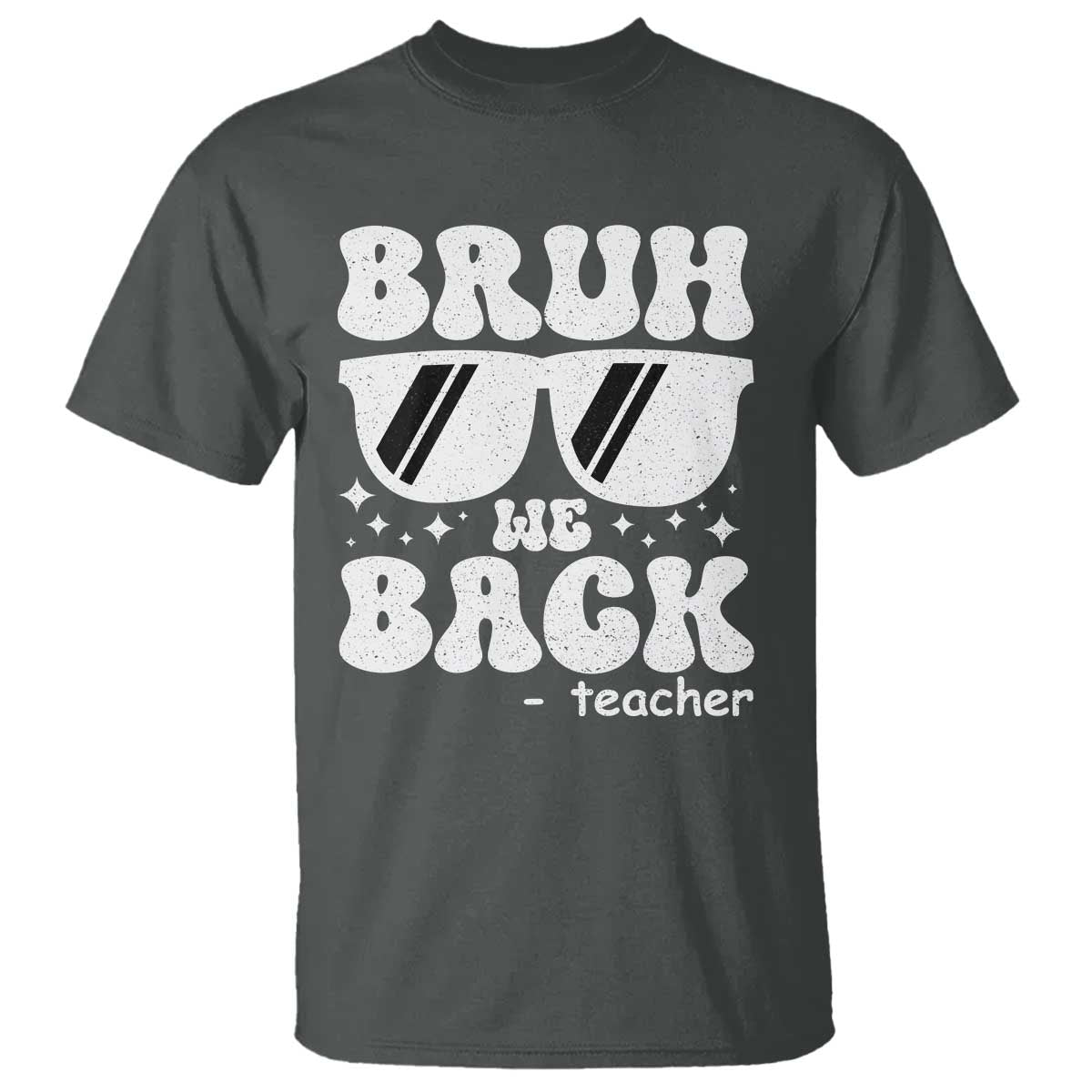 Bruh We Back Teacher T Shirt Funny Back To School Gen A Slang Sunglasses - Wonder Print Shop