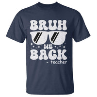 Bruh We Back Teacher T Shirt Funny Back To School Gen A Slang Sunglasses - Wonder Print Shop