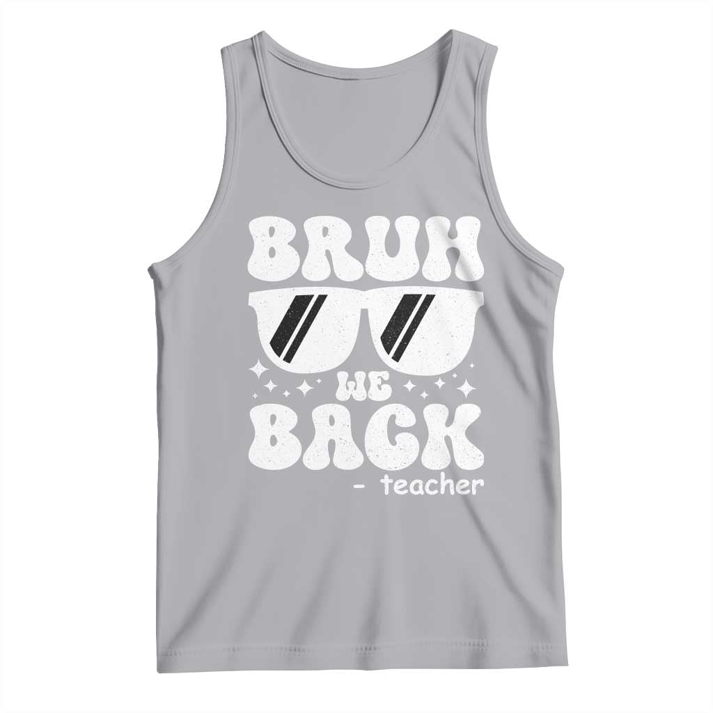 Bruh We Back Teacher Tank Top Funny Back To School Gen A Slang Sunglasses - Wonder Print Shop