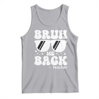 Bruh We Back Teacher Tank Top Funny Back To School Gen A Slang Sunglasses - Wonder Print Shop
