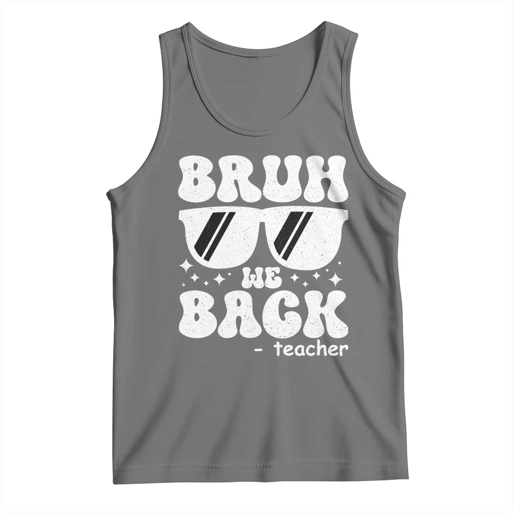Bruh We Back Teacher Tank Top Funny Back To School Gen A Slang Sunglasses - Wonder Print Shop