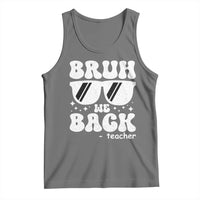 Bruh We Back Teacher Tank Top Funny Back To School Gen A Slang Sunglasses - Wonder Print Shop