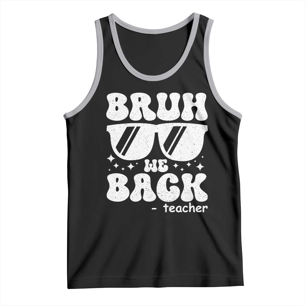 Bruh We Back Teacher Tank Top Funny Back To School Gen A Slang Sunglasses - Wonder Print Shop