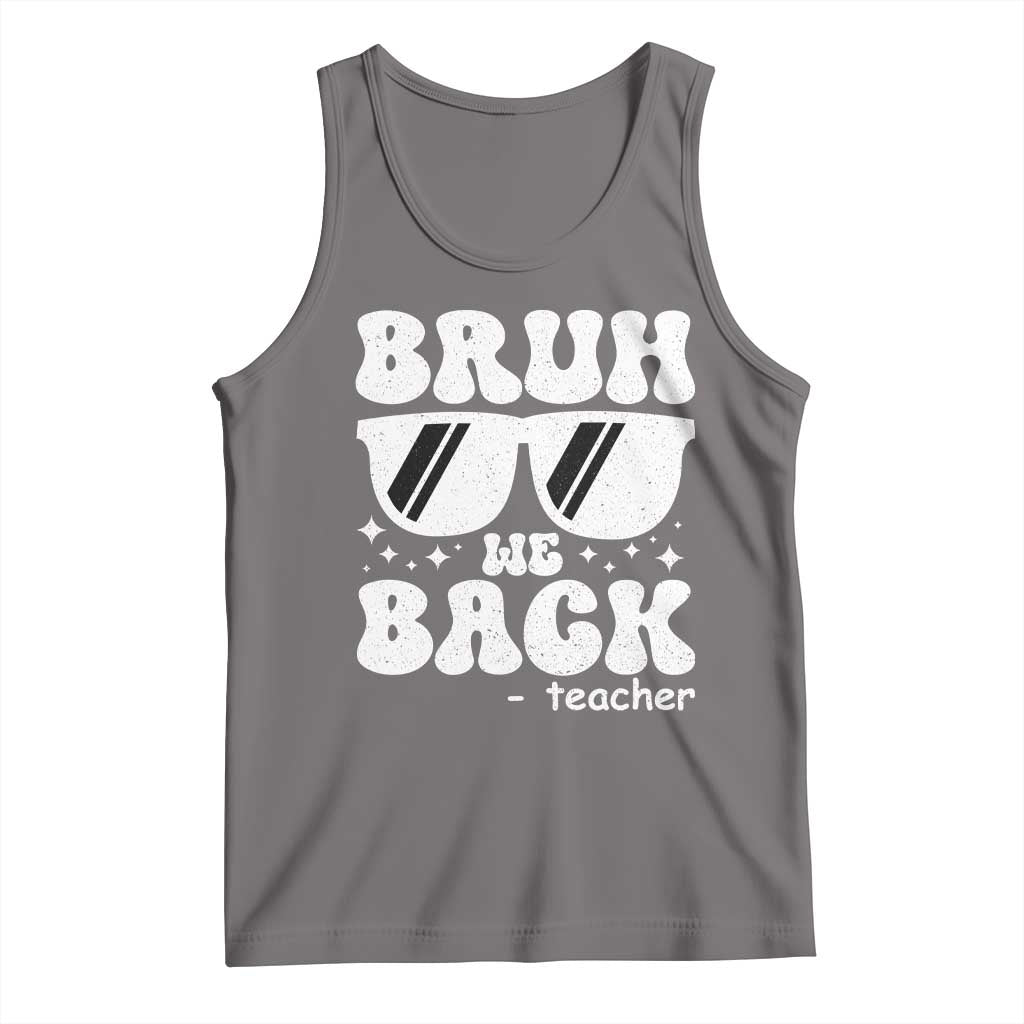 Bruh We Back Teacher Tank Top Funny Back To School Gen A Slang Sunglasses - Wonder Print Shop