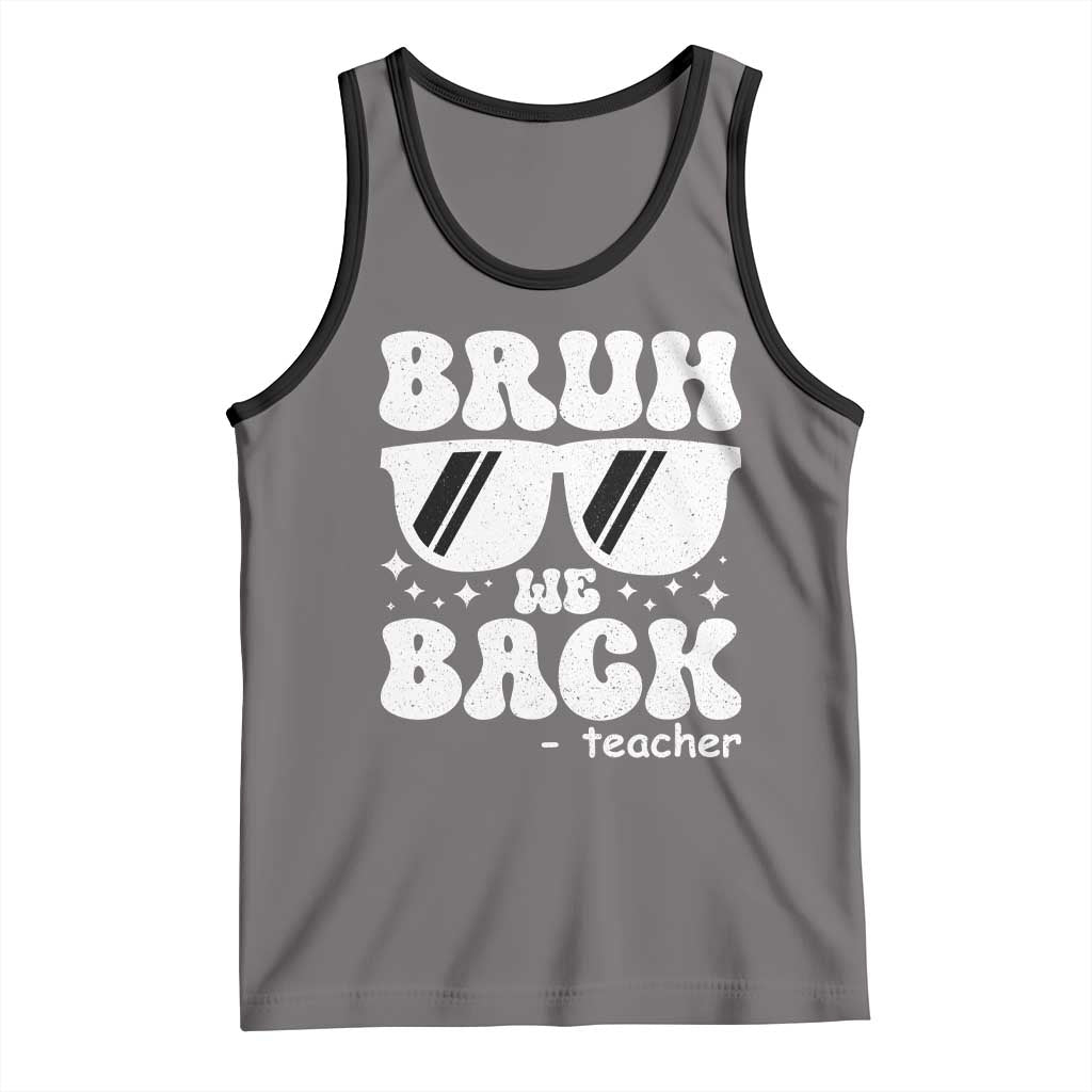 Bruh We Back Teacher Tank Top Funny Back To School Gen A Slang Sunglasses - Wonder Print Shop