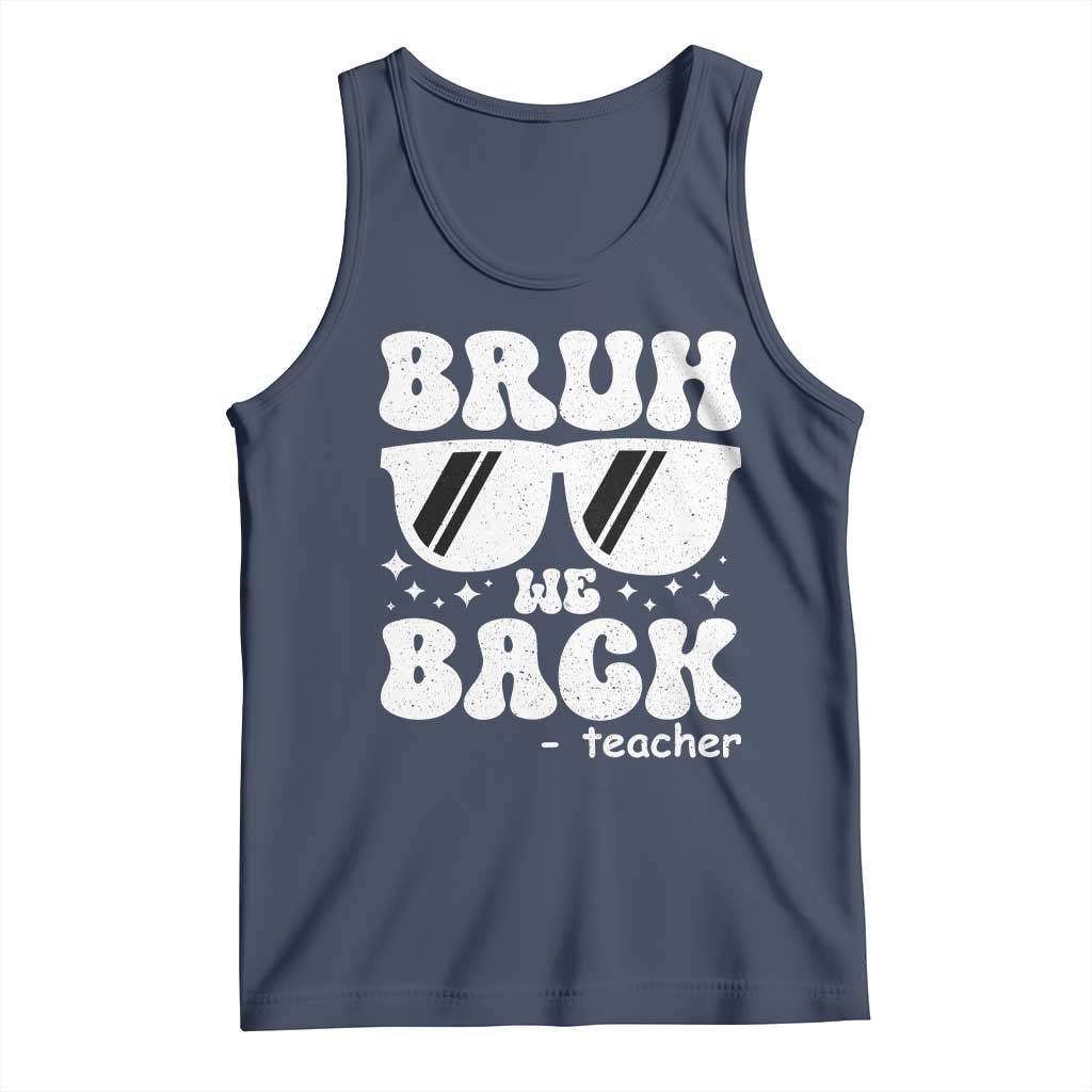 Bruh We Back Teacher Tank Top Funny Back To School Gen A Slang Sunglasses - Wonder Print Shop