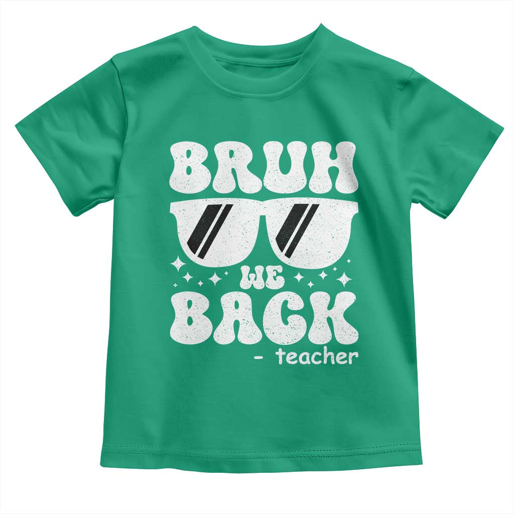 Bruh We Back Teacher Toddler T Shirt Funny Back To School Gen A Slang Sunglasses - Wonder Print Shop