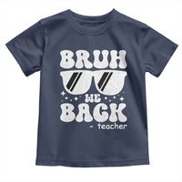 Bruh We Back Teacher Toddler T Shirt Funny Back To School Gen A Slang Sunglasses - Wonder Print Shop