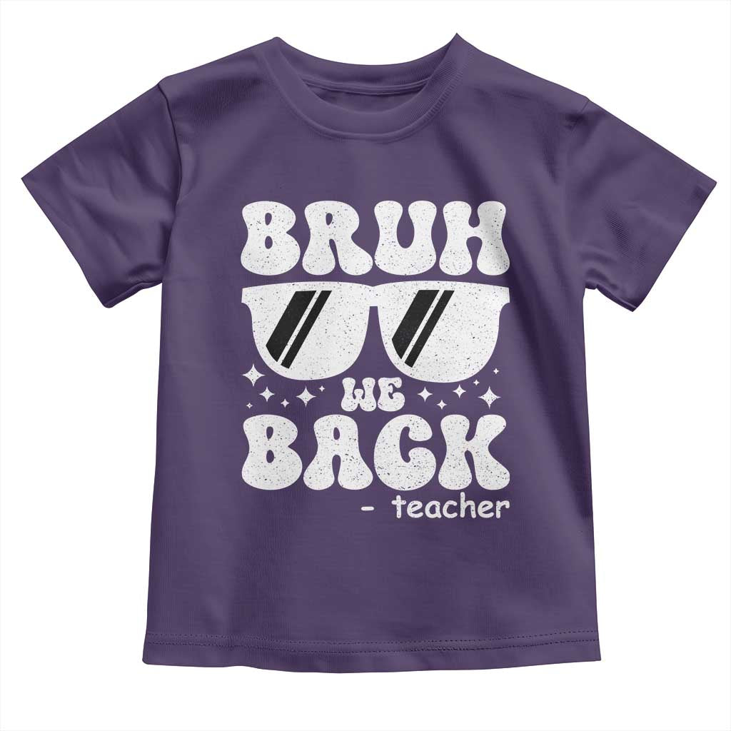 Bruh We Back Teacher Toddler T Shirt Funny Back To School Gen A Slang Sunglasses - Wonder Print Shop