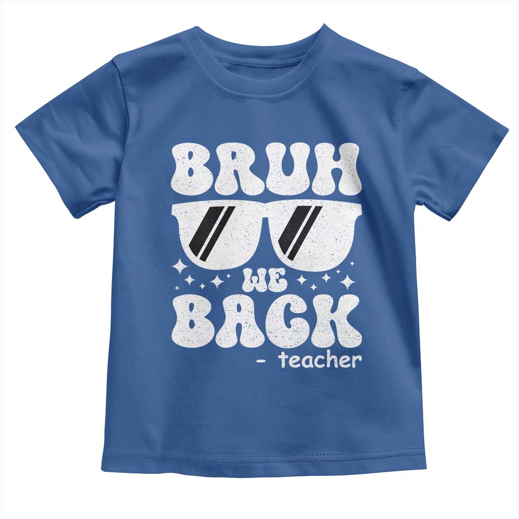 Bruh We Back Teacher Toddler T Shirt Funny Back To School Gen A Slang Sunglasses - Wonder Print Shop
