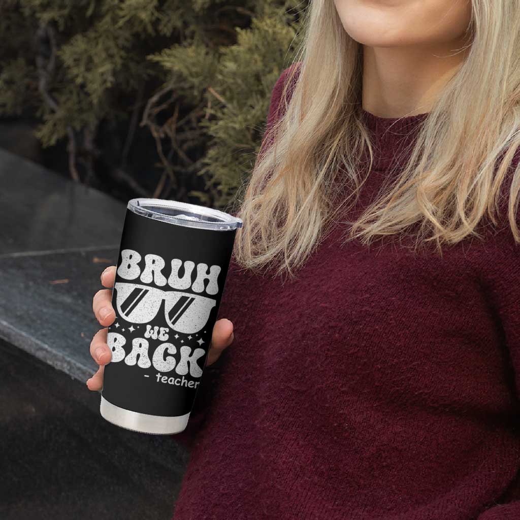 Bruh We Back Teacher Tumbler Cup Funny Back To School Gen A Slang Sunglasses - Wonder Print Shop