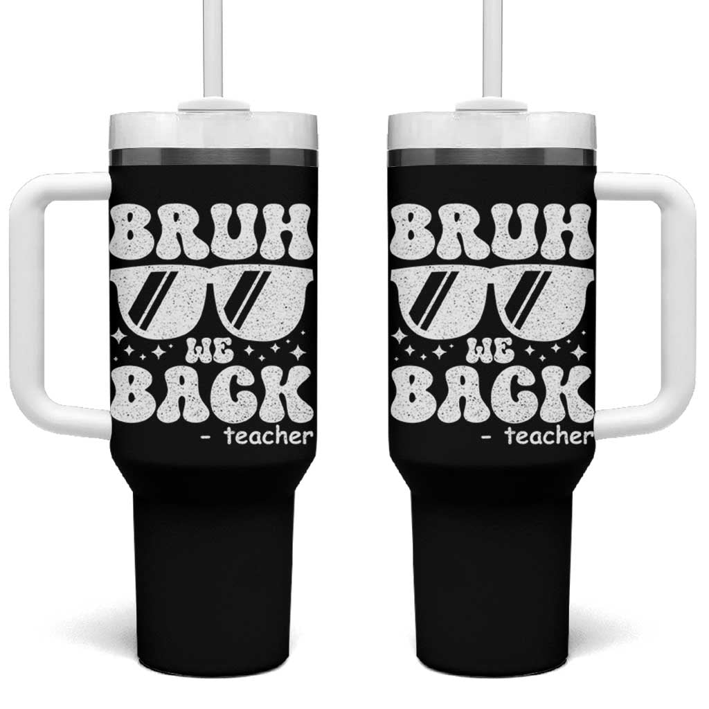 Bruh We Back Teacher Tumbler With Handle Funny Back To School Gen A Slang Sunglasses - Wonder Print Shop