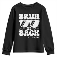 Bruh We Back Teacher Youth Sweatshirt Funny Back To School Gen A Slang Sunglasses - Wonder Print Shop