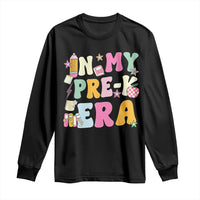 In My Pre-K Era Long Sleeve Shirt Girl Back To School Cute PreSchool Teacher - Wonder Print Shop
