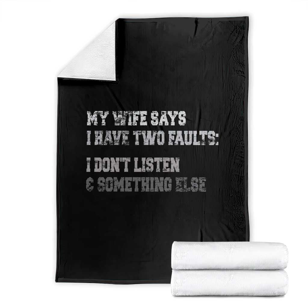 Funny Husband Throw Blanket My Wife Says I Only Have Two Faults