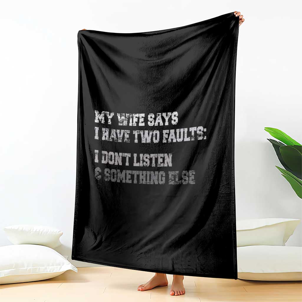 Funny Husband Throw Blanket My Wife Says I Only Have Two Faults