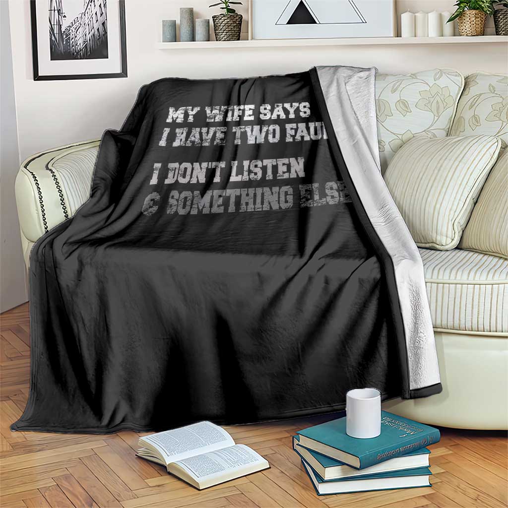 Funny Husband Throw Blanket My Wife Says I Only Have Two Faults