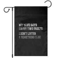Funny Husband Garden Flag My Wife Says I Only Have Two Faults