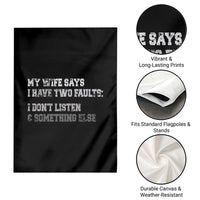 Funny Husband Garden Flag My Wife Says I Only Have Two Faults