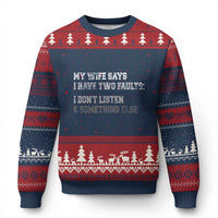 Funny Husband Ugly Christmas Sweater My Wife Says I Only Have Two Faults