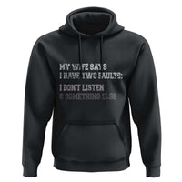 Funny Husband Hoodie My Wife Says I Only Have Two Faults