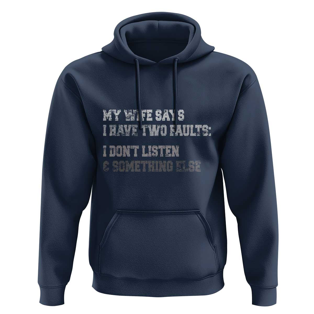 Funny Husband Hoodie My Wife Says I Only Have Two Faults