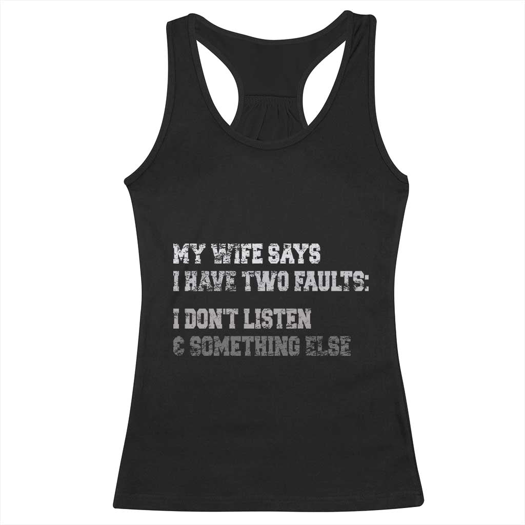 Funny Husband Racerback Tank Top My Wife Says I Only Have Two Faults
