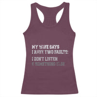 Funny Husband Racerback Tank Top My Wife Says I Only Have Two Faults