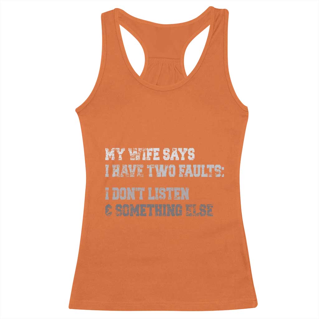 Funny Husband Racerback Tank Top My Wife Says I Only Have Two Faults